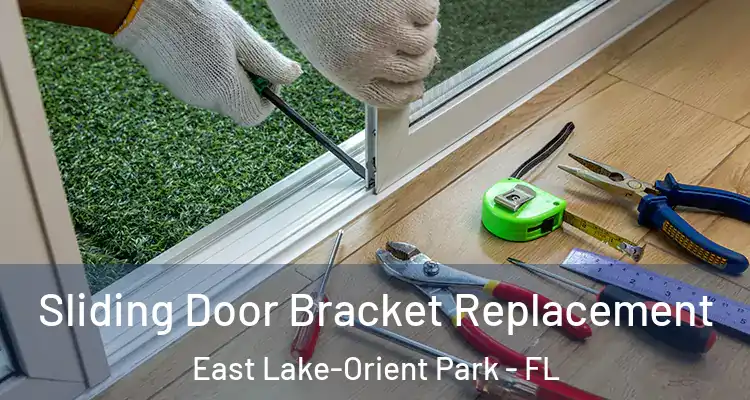  Sliding Door Bracket Replacement East Lake-Orient Park - FL