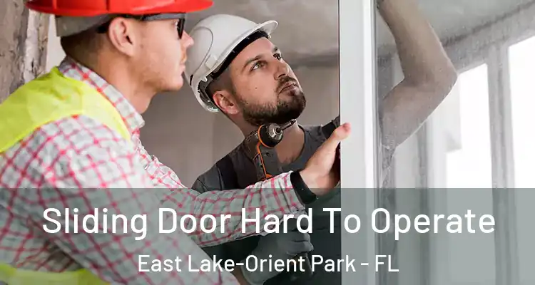  Sliding Door Hard To Operate East Lake-Orient Park - FL